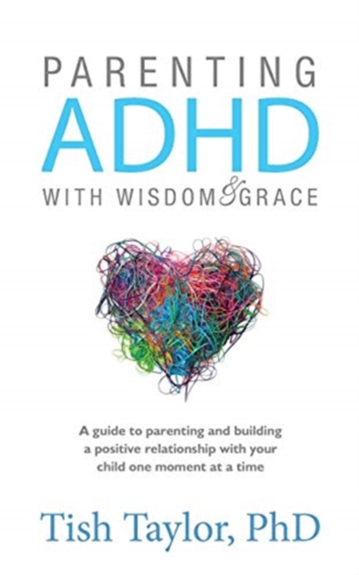 Parenting ADHD with Wisdom & Grace - Tish Taylor