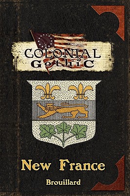 Colonial Gothic: New France - Gabriel Brouillard