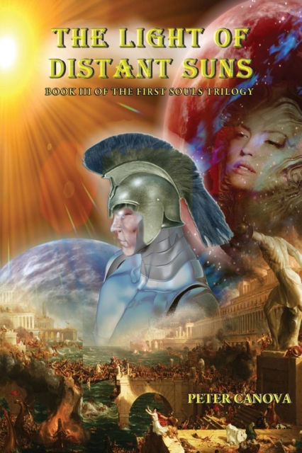 The Light of Distant Suns: Book Three of the First Souls Trilogy - Peter Canova