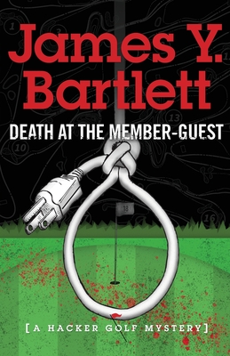 Death at the Member-Guest - James Y. Bartlett
