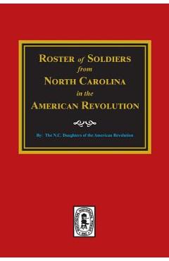 Coperta cărții 'Roster of Soldiers from NORTH CAROLINA in the American Revolution. - N. C. Daughters American Revolution'