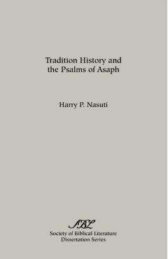Coperta cărții 'Tradition History and the Psalms of Asaph - Harry P. Nasuti'