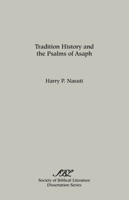 Coperta cărții 'Tradition History and the Psalms of Asaph - Harry P. Nasuti'