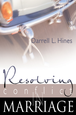 Coperta cărții 'Resolving Conflict in Marriage - Darrell Hines'