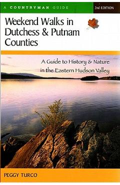 Coperta cărții 'Weekend Walks in Dutchess and Putnam Counties: A Guide to History & Nature in the Eastern Hudson Valley (Revised) -'