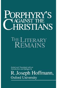Porphyry's Against the Christians - R. Joseph Hoffman