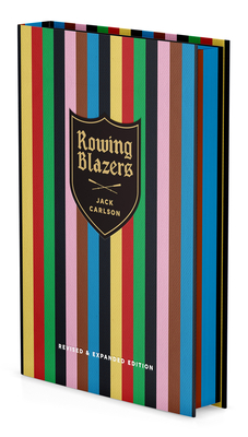 Rowing Blazers: Revised and Expanded Edition - Jack Carlson