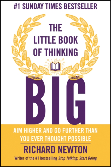 The Little Book of Thinking Big - Richard Newton