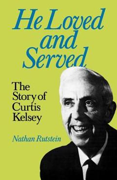 He Loved and Served - Nathan Rutstein