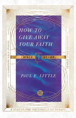 How to Give Away Your Faith Bible Study - Paul E. Little