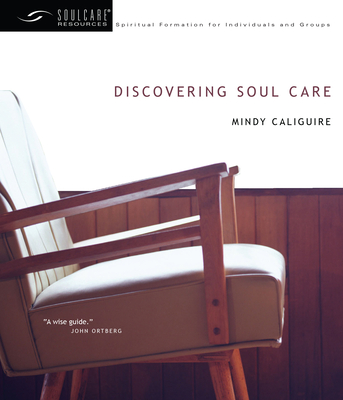 Discovering Soul Care - Mindy Caliguire