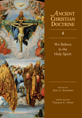 We Believe in the Holy Spirit - Joel C. Elowsky