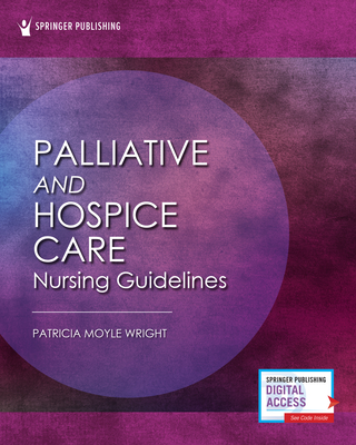 Palliative and Hospice Care Nursing Guidelines - Patricia Moyle Wright