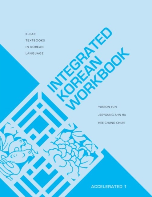 Integrated Korean Workbook: Accelerated 1 - Yuseon Yun
