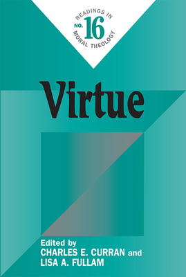 Virtue: Readings in Moral Theology #16 - Charles E. Curran