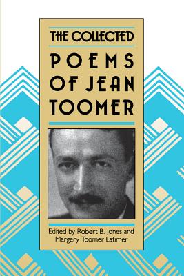 The Collected Poems of Jean Toomer - Robert B. Jones