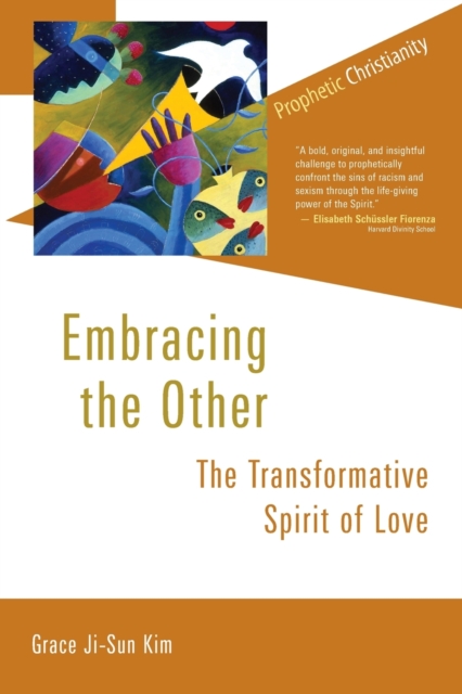 Embracing the Other: The Transformative Spirit of Love - Grace Ji-sun Kim