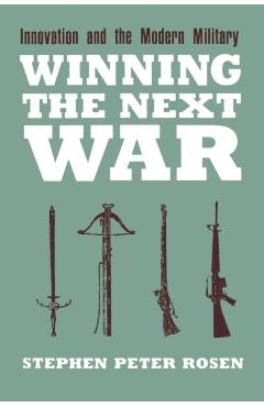 Coperta cărții 'Winning the Next War - Stephen Peter Rosen'