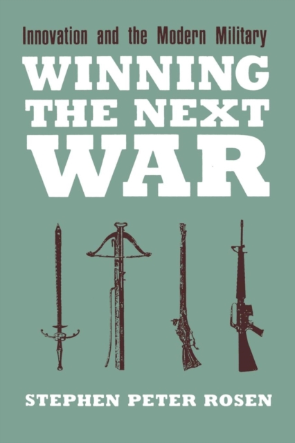 Winning the Next War - Stephen Peter Rosen