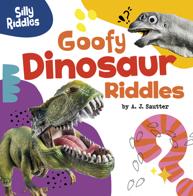 Coperta cărții 'Goofy Dinosaur Riddles - A. J. Sautter'