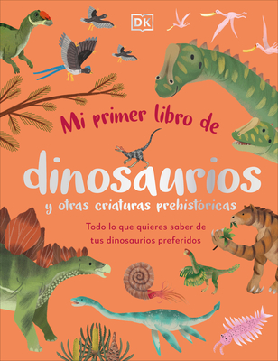 Mi Primer Libro de Dinosaurios Y Otras Criaturas Prehistricas (the Bedtime Book of Dinosaurs and Other Prehistoric Life) - Dean Lomax