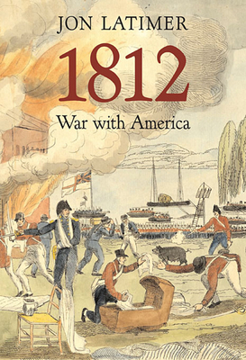 1812: War with America - Jon Latimer