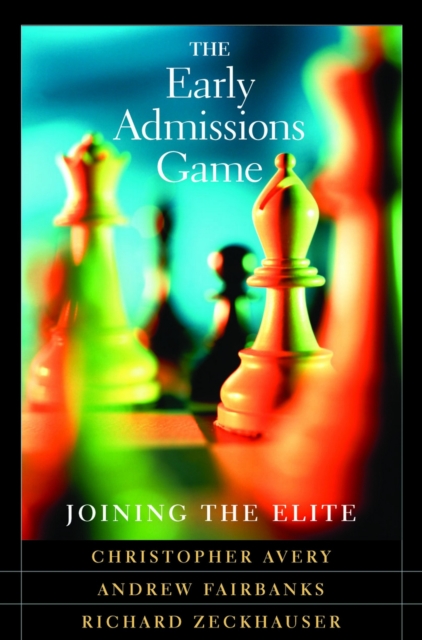 Early Admissions Game: Joining the Elite, with a New Chapter (Revised) - Christopher Avery