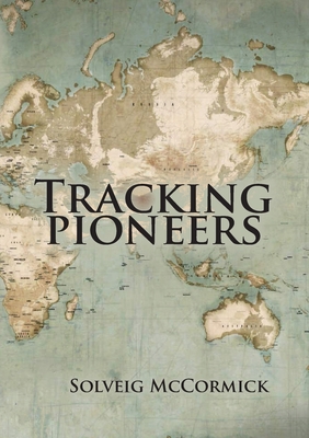 Coperta cărții 'Tracking Pioneers - Solveig Mccormick'