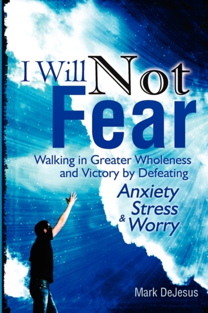 I Will Not Fear - Mark Dejesus