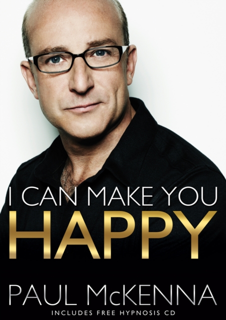 I Can Make You Happy. by Paul McKenna - Paul Mckenna