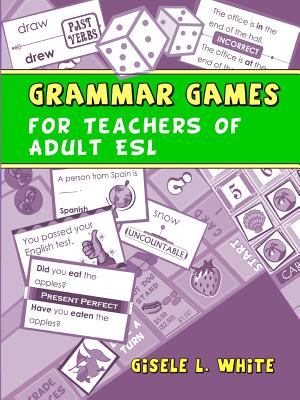 Coperta cărții 'Grammar Games for Teachers of Adult ESL - Gisele White'