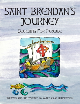 Saint Brendan's Journey: Searching for Paradise - Mary Hendrickson