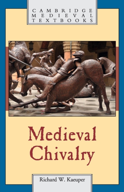 Medieval Chivalry - Richard W. Kaeuper