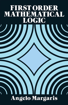 First Order Mathematical Logic - Angelo Margaris