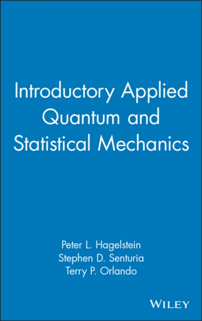 Introductory Applied Quantum and Statistical Mechanics - Peter L. Hagelstein