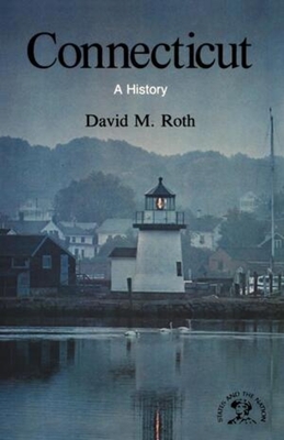 Connecticut: A History - David M. Roth