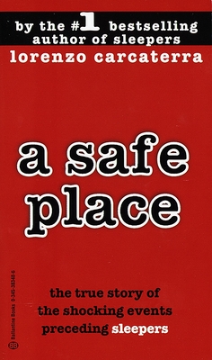 A Safe Place: The True Story of a Father, a Son, a Murder - Lorenzo Carcaterra