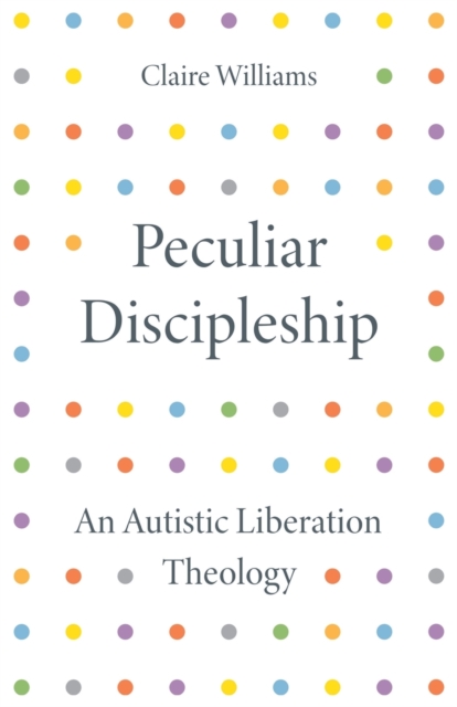 Peculiar Discipleship - Claire Williams