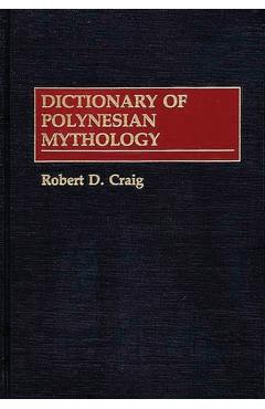 Coperta cărții 'Dictionary of Polynesian Mythology - Robert Craig'