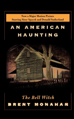The Bell Witch: An American Haunting - Brent Monahan