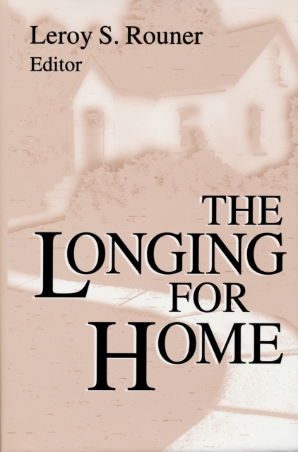 The Longing for Home - Leroy S. Rouner