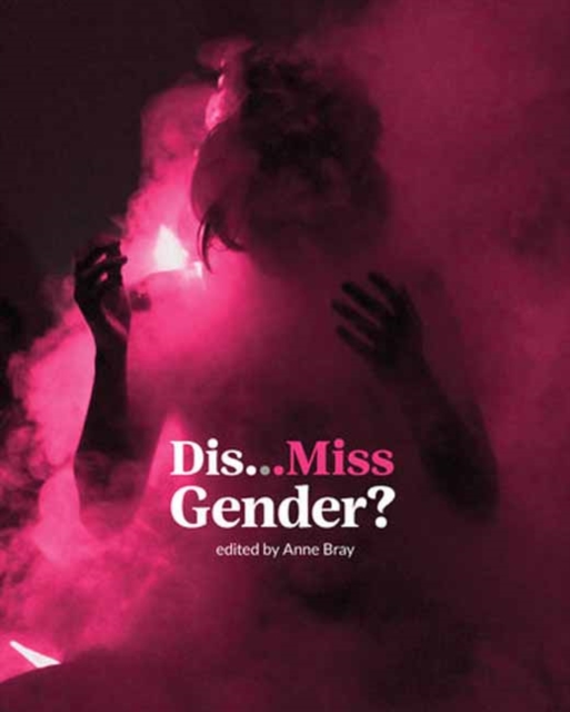 Dis...Miss Gender? - Anne Bray