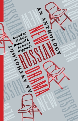 New Russian Drama: An Anthology - Maksim Hanukai
