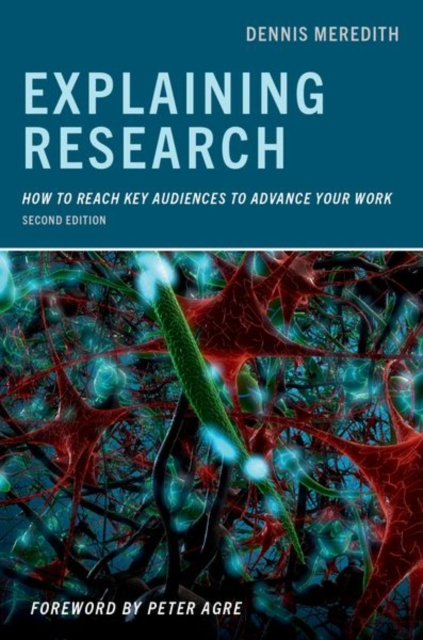 Explaining Research: How to Reach Key Audiences to Advance Your Work - Dennis Meredith