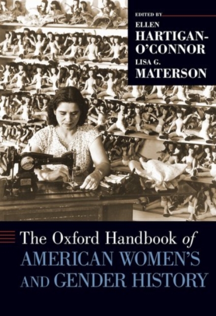 Oxford Handbook of American Women's and Gender History - Ellen Hartigan-o'connor