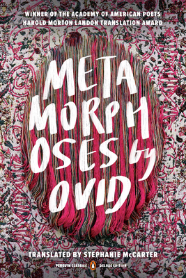 Metamorphoses: (Penguin Classics Deluxe Edition) - Ovid