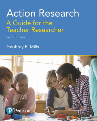 Action Research: A Guide for the Teacher Researcher - Geoffrey Mills