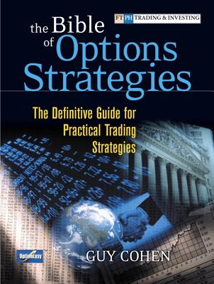 Coperta cărții 'The Bible of Options Strategies: The Definitive Guide for Practical Trading Strategies - Guy Cohen'