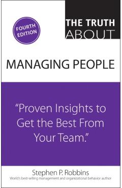 Poza produsului The Truth about Managing People: Proven Insights to Get the Best from Your Team - Stephen Robbins