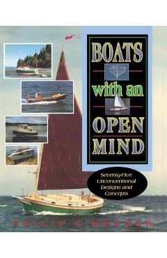 Coperta cărții 'Boats with an Open Mind: Seventy-Five Unconventional Designs and Concepts - Philip Bolger'
